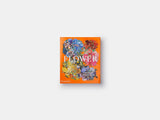 Flower: Exploring the World in Bloom Book